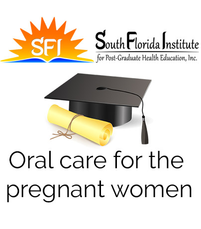 Oral care for the pregnant women